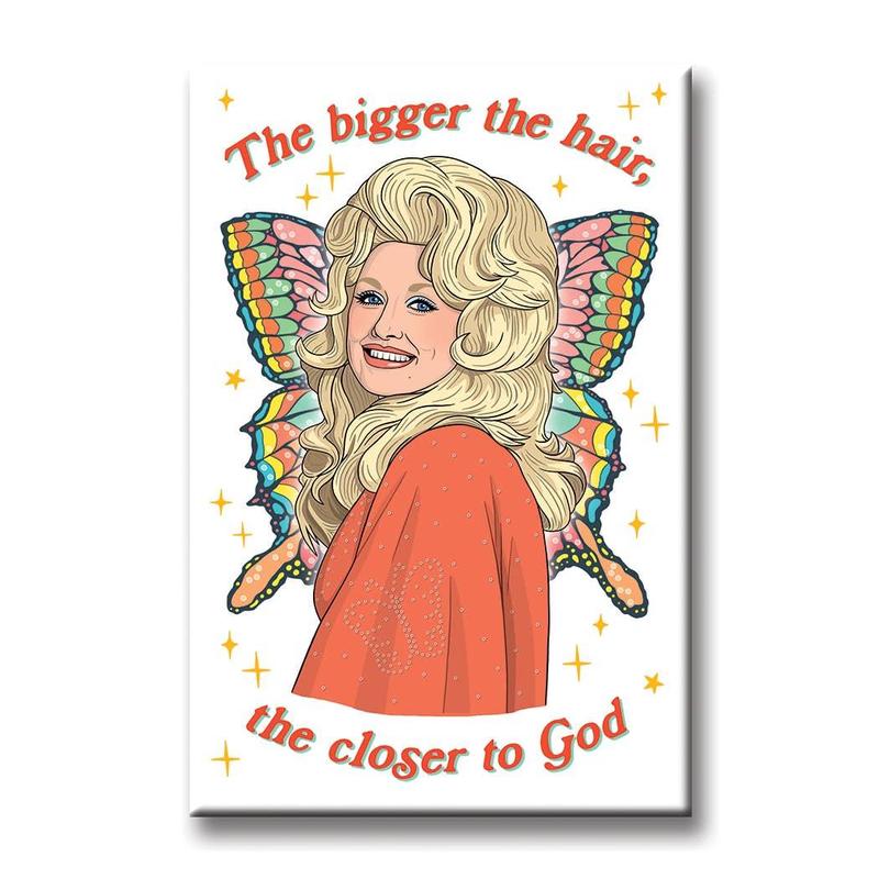 Dolly Parton Bigger the Hair Magnet