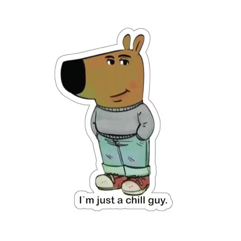 I'm Just a Chill Guy Meme Sticker, Meme Stickers, Chill Guy Sticker, Humorous Skateboard Sticker, Hipster Vibes, Sarcasm Sticker, Kindle Sticker, Funny Sticker, Laptop Sticker