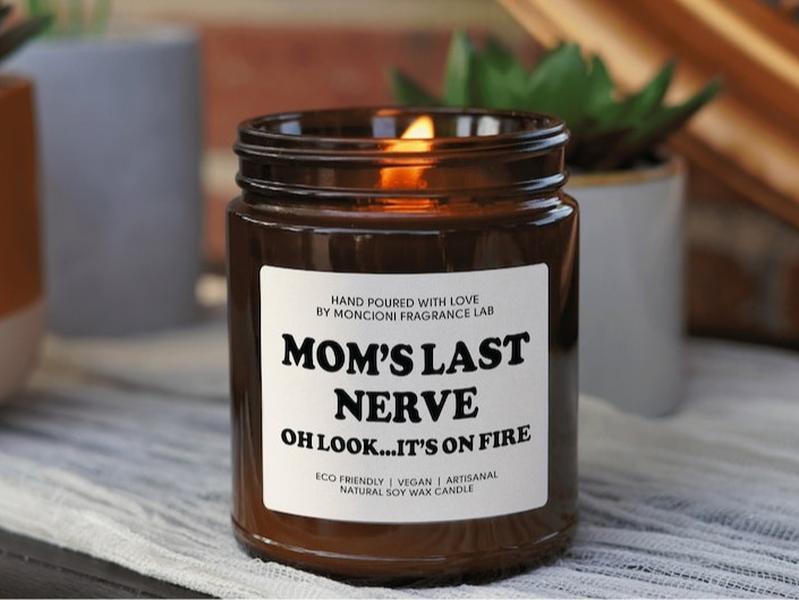 Mom's Last Nerve, Mom Gift from Daughter, Mother's Day Gift, Funny gift for Mom, Scented Soy Candle, Gift for Mom, Mothers Day Candle | 170