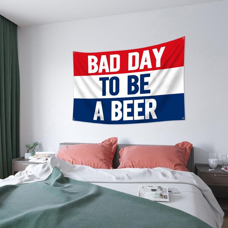 Bad Day To Be A Beer Flag, 1 Count Beer Flag with 4 Grommets, Wall Hanging Banner for Home Dormitory Party Decoration