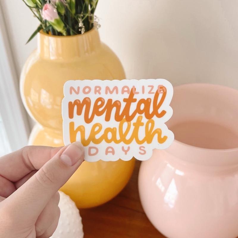 Normalize Mental Health Days Sticker