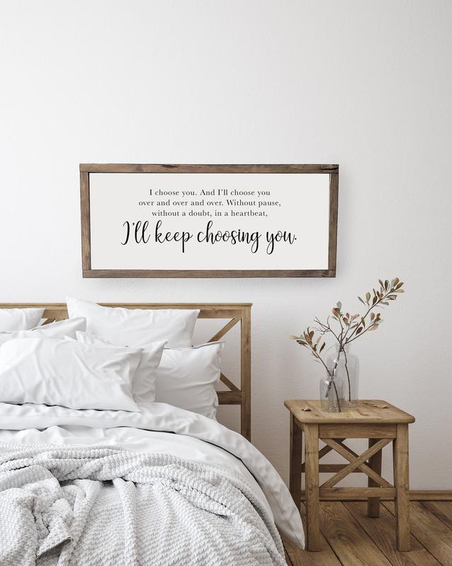 I choose you and I'll keep you choosing you | master bedroom sign | master bedroom decor | wall decor | bedroom wall art noframed sign