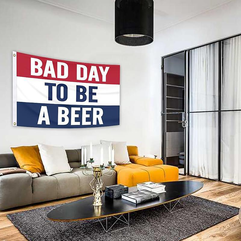 Bad Day To Be A Beer Flag Banner 3x5 Feet Tapestry with 2 Brass Grommets for College Dorm Room Man Cave Frat Wall Outdoor Indoor Decor Banner