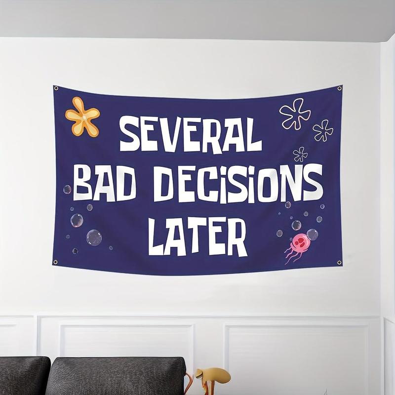 Several Bad Decisions Later Flag, Funny Wall Decor Tapestry with 4 Grommets, Wall Hanging Decor for Home Garden House, Party Gift