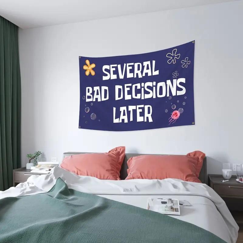 Several Bad Decisions Later Flag, Funny Wall Decor Tapestry with 4 Grommets, Wall Hanging Decor for Home Garden House, Party Gift