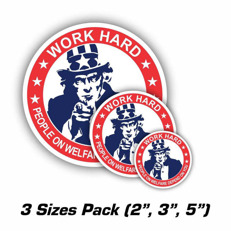 Work Hard People on Welfare Depend on you, Uncle Sam, Hard Hat, Laptop, Water Bottle, Cooler,  Funny, Sticker Decal ,Cute