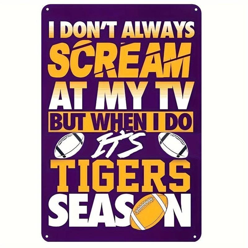 1 count, I Don't Always Scream At The TV, But When I Do, It's LSU TIGERS Season Tin Sign (8''x12'' 20cm*30cm)Suitable For Home Door Garden Restaurant Cafe Office Shop Club Signage